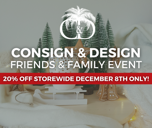 Consign & Design Friends & Family Event - 20% OFF storewide!
