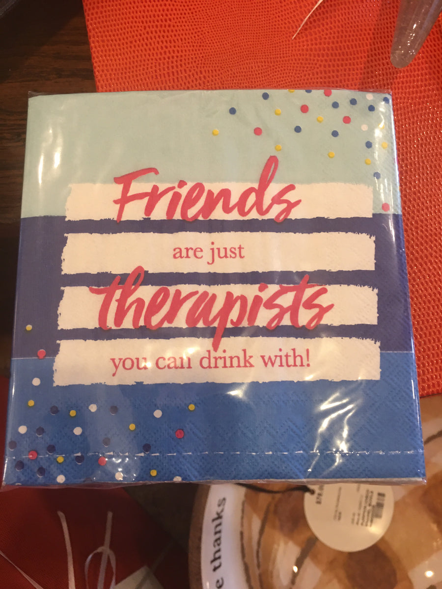 FRIENDS ARE JUST THERAPISTS BEVERAGE NAPKINS